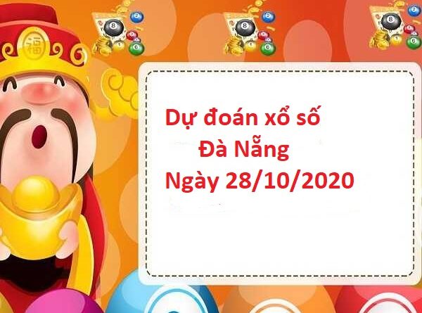 Dự đoán xổ số Đà Nẵng 28-10-2020