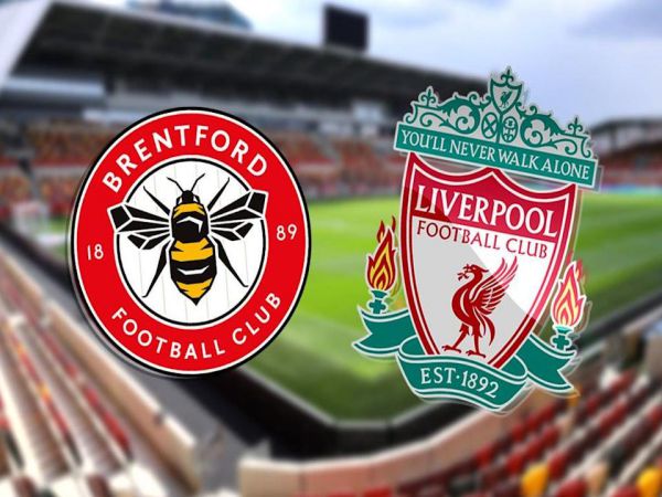 Nhận định kèo Brentford vs Liverpool, 23h30 ngày 25/9 - Ngoại Hạng Anh