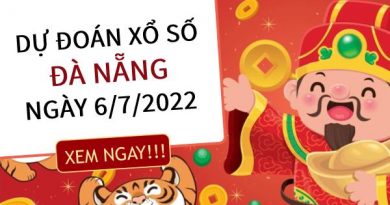 Dự đoán kết quả xổ số Đà Nẵng ngày 6/7/2022 thứ 4 hôm nay