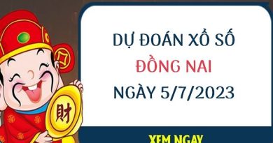 Dự đoán xổ số Đồng Nai ngày 5/7/2023 thứ 4 hôm nay